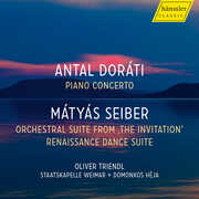 Dorati: Piano Concerto; Seiber: Orchestral Suite from "The Invitation"; Renaissance Dance Suite , Oliver Triendl