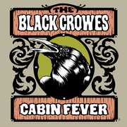 The Black Crowes: Cabin Fever , The Black Crowes