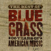 The Best Of Can't You Hear Me Callin': Bluegrass - 80 Years Of American Music , Various Artists