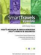 Smart Travels Europe With Rudy Maxa: Italy's Bologna and EmiliaRomagna / Veneto and Dolomites , Rudy Maxa