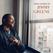 While Looking Up , Jimmy Greene