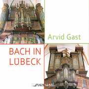 Bach in Lubeck , Arvid Gast