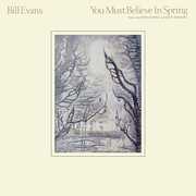 You Must Believe In Spring , Bill Evans
