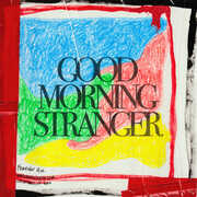 Good Morning Stranger , Foreign Air