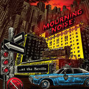 At the Seville , Mourning Noise