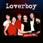 Live In '82 , Loverboy