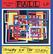 Real New Fall FORMERLY 'Country On The Click' (The Complete Collectors Edition) , The Fall