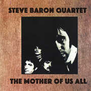 The Mother of Us All , Steve Baron Quartet