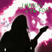 More Light , J Mascis + The Fog