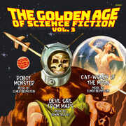 The Golden Age Of Science Fiction: Vol. 3 (Cat-Women Of The Moon / Robot Monster/ Devil Girl From Mars) (Original Soundtrack)