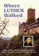 Where Luther Walked 