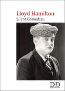 Lloyd Hamilton: Silent Comedian , Lloyd Hamilton