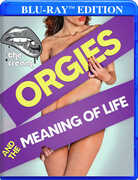 Orgies And The Meaning Of Life , Brad T. Gottfred