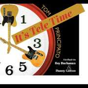 It's Tele Time! A tribute to Roy Buchanan & Danny Gatton , Tom Principato
