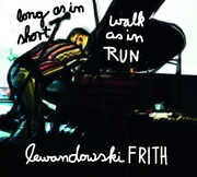 Long As In Short Walk As In Run , Fred Frith