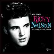 Here Comes Ricky Nelson 1957-1962 Hits Collection , Ricky Nelson