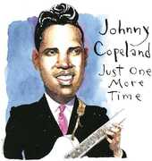 Just One More Time , Johnny Copeland