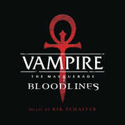 Vampire the Masquerade - Bloodlines /  O.S.T. , Rik Schaffer