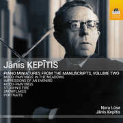Kepitis: Piano Miniatures from the Manuscripts, Vol. 2 , Janis Kepitis