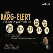 Karg-Elert: Ultimate Organ Works, Vol. 9 , Elke Volker