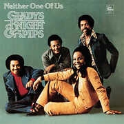 Neither One Of Us , Gladys Knight & the Pips