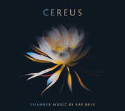 Kay Rhie: Cereus , Winsor Music Trio
