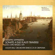 Giuseppe Sammartini: Sonate A Due Flauti Traversi Col Loro Basso, Op. 1 , Orchestra Barocca di Cremona
