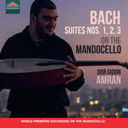 J. S. Bach: Suites No. 1, 2, 3 on the Mandocello , Dor Gidon Amran