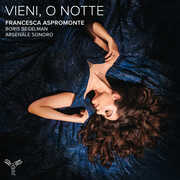 Alessandro Scarlatti: Vieni, O Notte , Francesca Aspromonte