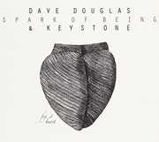 Spark Of Being: Burst , Dave Douglas