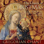 The Chants of Christmas , Gloriae Dei Cantores Schola