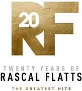 Twenty Years Of Rascal Flatts - The Greatest Hits , Rascal Flatts