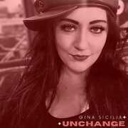 Unchange , Gina Sicilia