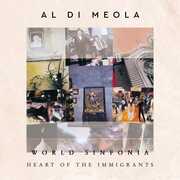 WORLD SINFONIA: HEART OF THE IMMIGRANTS , Al di Meola
