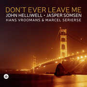 Don't Ever Leave Me , John Helliwell