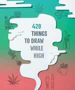420 Things to Draw While High 