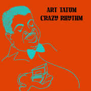 Crazy Rhythm , Art Tatum