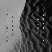 Gordon & Matthusen: Dark Currents , Splinter Reeds