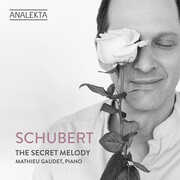 Schubert: The Secret Melody , Mathieu Gaudet