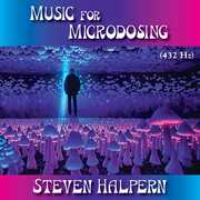 Music For Microdosing , Steven Halpern