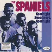 Goodnight Sweetheart, Goodnight , The Spaniels