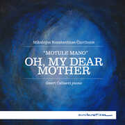 Ciurlionis: Oh, My Dear Mother , Geert Callaert