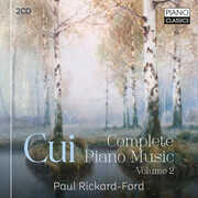 Cui: Complete Piano Music, Vol. 2 , Paul Rickard-Ford