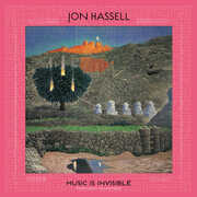 Music Is Invisible (Pentimento Volume Three) , Jon Hassell