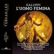 Galuppi: L'uomo femina , Le Poeme Harmonique