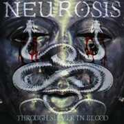 Through Silver in Blood [Explicit Content] , Neurosis