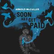 Soon As I Get Paid , Arnold McCuller