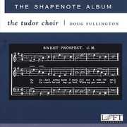 Shapenote Album , Tudor Choir