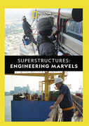Superstructures: Engineering Marvels (previous Title EngineeringInside Out)