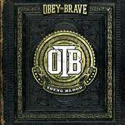 Young Blood , Obey the Brave